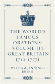 The World's Famous Orations: Volume III, Great Britain (710-1777) (eBook, ePUB)