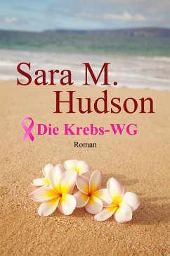 Die Krebs-WG (eBook, ePUB) - M. Hudson, Sara