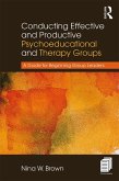 Conducting Effective and Productive Psychoeducational and Therapy Groups (eBook, PDF)