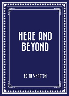 Here and Beyond (eBook, ePUB) - Wharton, Edith