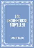 The Uncommercial Traveller (eBook, ePUB)