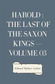 Harold : the Last of the Saxon Kings — Volume 03 (eBook, ePUB)