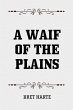 A Waif of the Plains (eBook, ePUB) - Bild 1