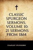 Classic Spurgeon Sermons, Volume 10: 21 Sermons from 1864 (eBook, ePUB)