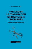Notas sobre una conspiración sodomita en el cine español : novela histórica ilustrada
