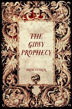 The Gipsy Prophecy (eBook, ePUB) - Stoker, Bram