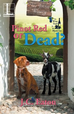 Pinot Red or Dead? - Eaton, J. C.