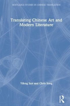 Translating Chinese Art and Modern Literature - Sun, Yifeng; Song, Chris