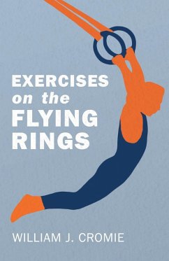 Exercises on the Flying Rings - Cromie, William J.