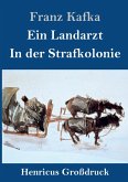 Ein Landarzt / In der Strafkolonie (Großdruck)