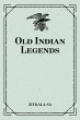 Old Indian Legends (eBook, ePUB) - Bild 1