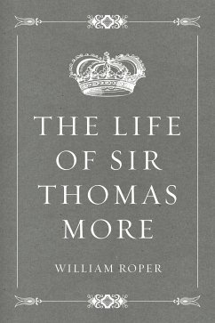 The Life of Sir Thomas More (eBook, ePUB) - Roper, William