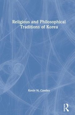 Religious and Philosophical Traditions of Korea - Cawley, Kevin