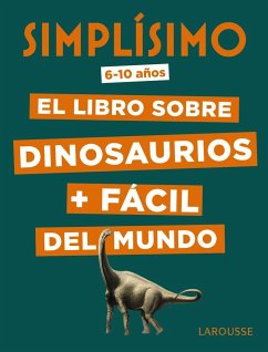 Simplísimo, el libro sobre dinosaurios + fácil del mundo - Mathivet, Éric