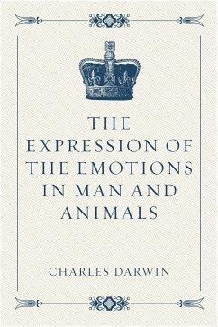 The Expression of the Emotions in Man and Animals (eBook, ePUB) - Darwin, Charles