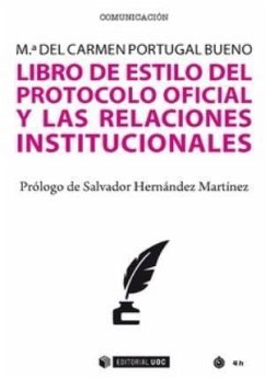 Libro de estilo del protocolo oficial y las relaciones institucionales - Portugal Bueno, María del Carmen