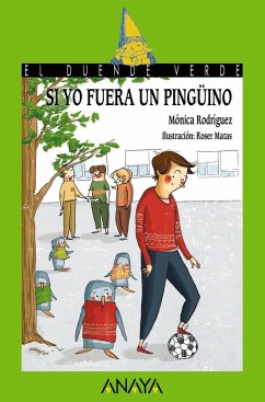 Si yo fuera un pingüino - Rodríguez, Mónica; Matas, Roser