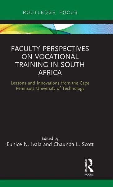 Faculty Perspectives on Vocational Training in South Africa Faculty Perspectives on Vocational Training in South Africa