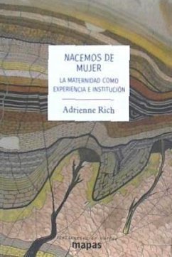 Nacemos de mujer : la maternidad como experiencia e institución - Rich, Adrienne