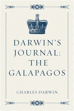 Darwin’s Journal: The Galapagos (eBook, ePUB) - Darwin, Charles