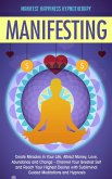 Manifesting Create Miracles in Your Life, Attract Money, Love, Abundance and Change - Channel Your Greatest Self and Reach Your Highest Desires with Subliminal Guided Meditations and Hypnosis (eBook, ePUB) Manifesting Create Miracles in Your Life, Attract Money, Love, Abundance and Change - Channel Your Greatest Self and Reach Your Highest Desires with Subliminal Guided Meditations and Hypnosis (eBook, ePUB)