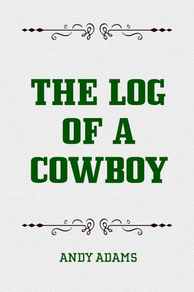 The Log of a Cowboy (eBook, ePUB) The Log of a Cowboy (eBook, ePUB)