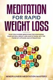 Meditation for Rapid Weight Loss: Your Yoga Guided Meditation for Unleashing Your Natural Weight Loss and Fat Burn, With the Power of Hypnosis and Affirmations (eBook, ePUB)