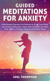 Guided Meditations for Anxiety Quiet Your Mind, Get Instant Relaxation, Self-Healing, Reduce Stress and Relieve Panic with Mindfulness Hypnosis for Women (eBook, ePUB)