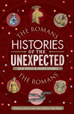 Histories of the Unexpected: The Romans - Willis, Sam; Daybell, James