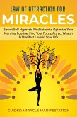 Law of Attraction for Miracles Secret Self Hypnosis Meditation to Optimize Your Morning Routine, Find Your Focus, Attract Wealth & Manifest Love in Your Life (eBook, ePUB)