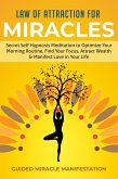 Law of Attraction for Miracles Secret Self Hypnosis Meditation to Optimize Your Morning Routine, Find Your Focus, Attract Wealth & Manifest Love in Your Life (eBook, ePUB) Law of Attraction for Miracles Secret Self Hypnosis Meditation to Optimize Your Morning Routine, Find Your Focus, Attract Wealth & Manifest Love in Your Life (eBook, ePUB)