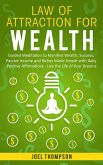 Law of Attraction for Wealth Guided Meditation to Manifest Wealth, Success, Passive Income and Riches Made Simple with Daily Positive Affirmations - Live the Life of Your Dreams (eBook, ePUB)