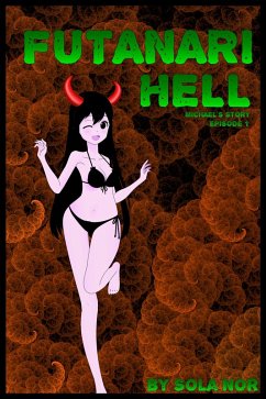 Futanari Hell: Michael's Story, Episode 1 (Futa on Male in Hell) (eBook, ePUB) - Nor, Sola