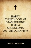Happy Childhood at Stambourne (From Spurgeon&quote;s Autobiography) (eBook, ePUB)