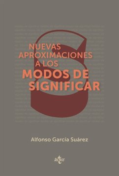 Nuevas aproximaciones a los modos de significar : una introducción temática a la filosofía del lenguaje - García Suárez, Alfonso