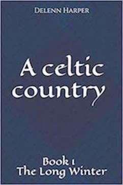 The Long Winter (A celtic country, #1) (eBook, ePUB) - Harper, Delenn
