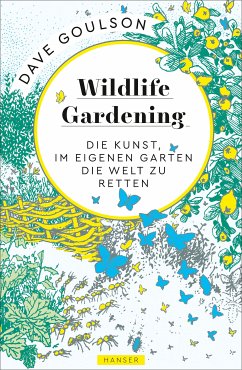 Wildlife Gardening (eBook, ePUB) - Goulson, Dave