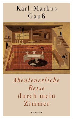 Abenteuerliche Reise durch mein Zimmer (eBook, ePUB) - Gauß, Karl-Markus