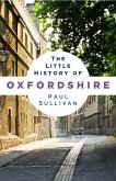 The Little History of Oxfordshire (eBook, ePUB)