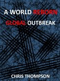 A World Reborn: Global Outbreak (eBook, ePUB)