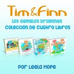 Tim y Finn, los Gemelos Dragones - Colección De Cuatro Libros (Libros para ninos en español [Children's Books in Spanish)) (eBook, ePUB)