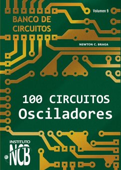 100 Circuitos Osciladores (eBook, ePUB) - Braga, Newton C.