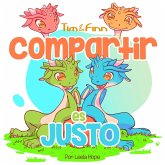 Tim y Finn, los Gemelos Dragones - Compartir es Justo (Libros para ninos en español [Children's Books in Spanish)) (eBook, ePUB)
