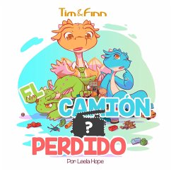 Tim y Finn, los Gemelos Dragones - El Camión Perdido (Libros para ninos en español [Children's Books in Spanish)) (eBook, ePUB) - Hope, Leela