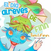 Tim y Finn, los Gemelos Dragones - El día al revés de Finn (Libros para ninos en español [Children's Books in Spanish)) (eBook, ePUB)