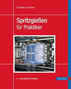 Spritzgießen für Praktiker (eBook, PDF) - Jaroschek, Christoph