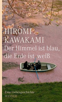 Der Himmel ist blau, die Erde ist weiß (eBook, ePUB) - Kawakami, Hiromi