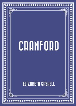 Cranford (eBook, ePUB) - Gaskell, Elizabeth