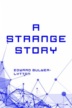 A Strange Story (eBook, ePUB) - Bulwer-Lytton, Edward