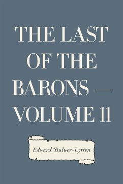 The Last of the Barons - Volume 11 (eBook, ePUB) - Bulwer-Lytton, Edward